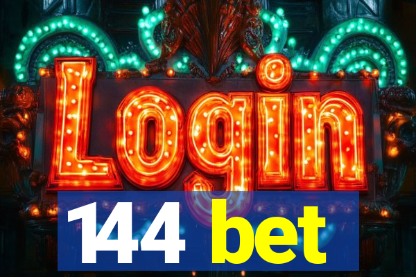 144 bet